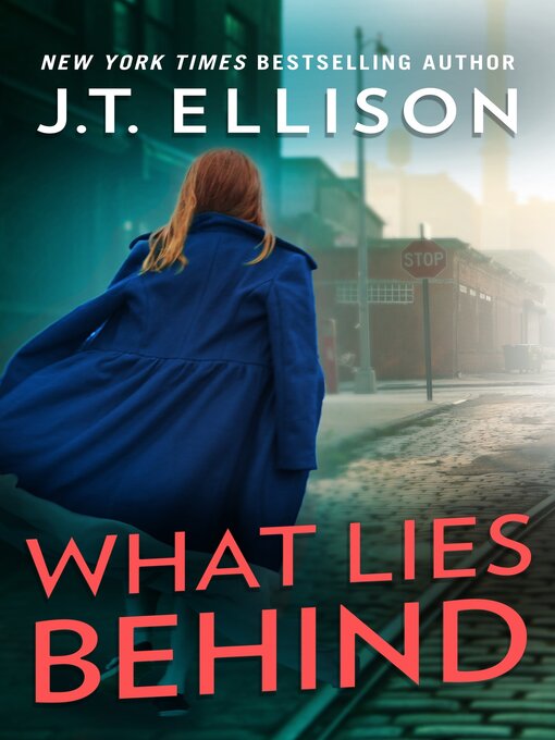 Title details for What Lies Behind by J.T. Ellison - Available